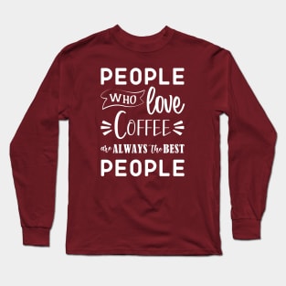 Funny Coffee Quote simple font Black & White meme for caffeine addict Long Sleeve T-Shirt